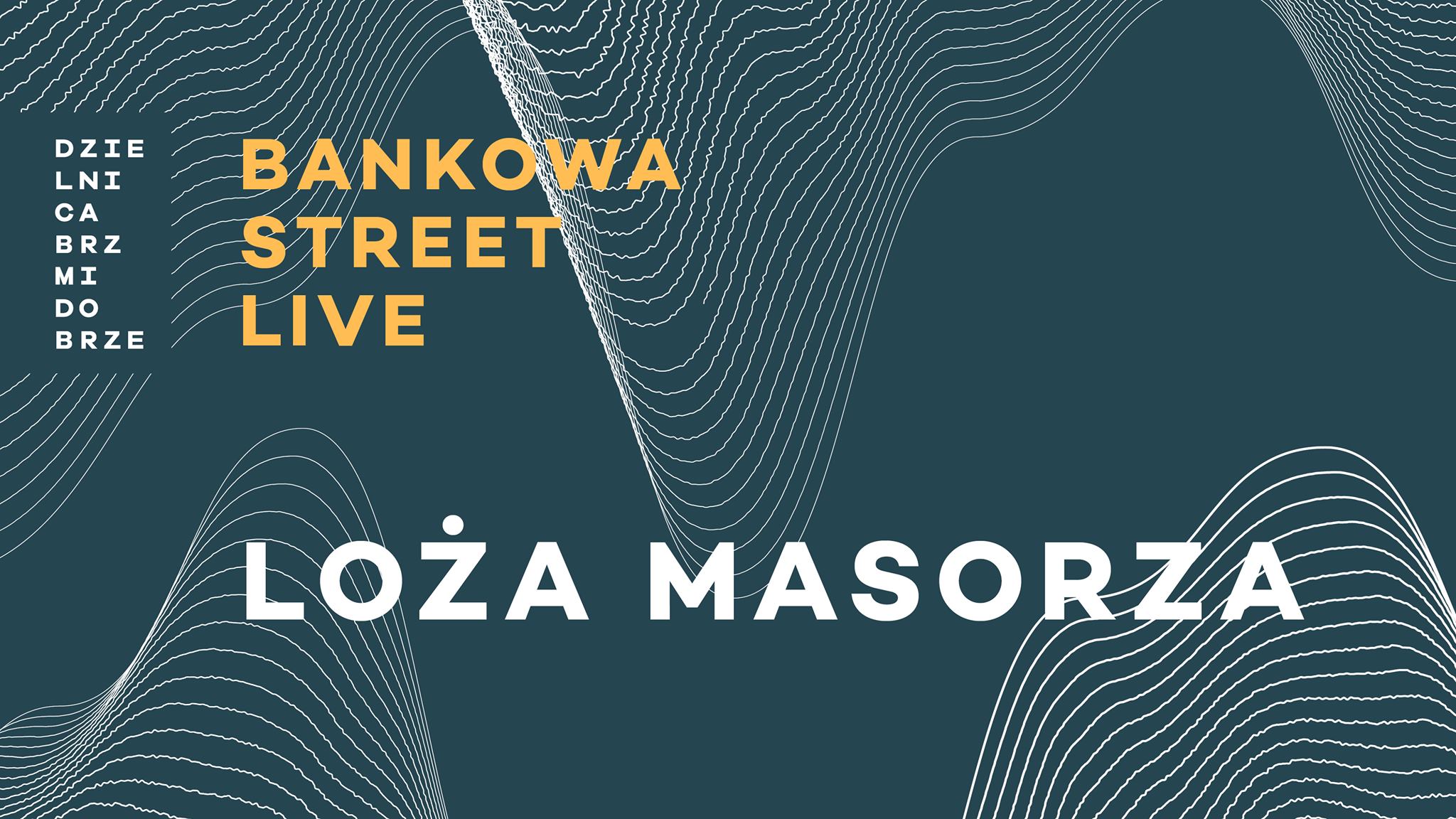 Bankowa Street Live: Loża Masorza