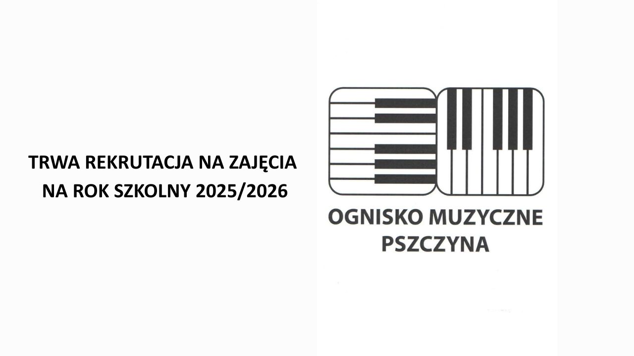 Trwa rekrutacja do Ogniska Muzycznego w Pszczynie 